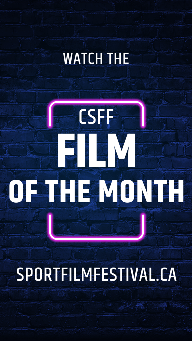 Watch the CSFF Film of the Month sportfilmfestival.ca - white text over (black light) brick background.